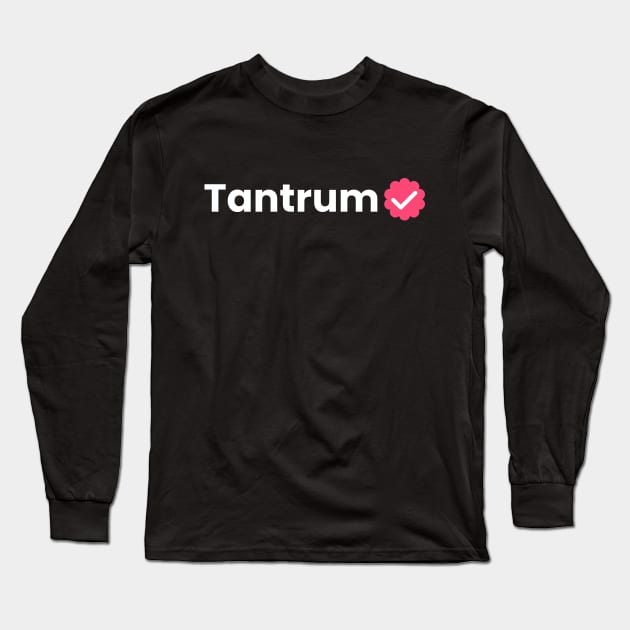 Tantrum Long Sleeve T-Shirt by My Tribe Apparel